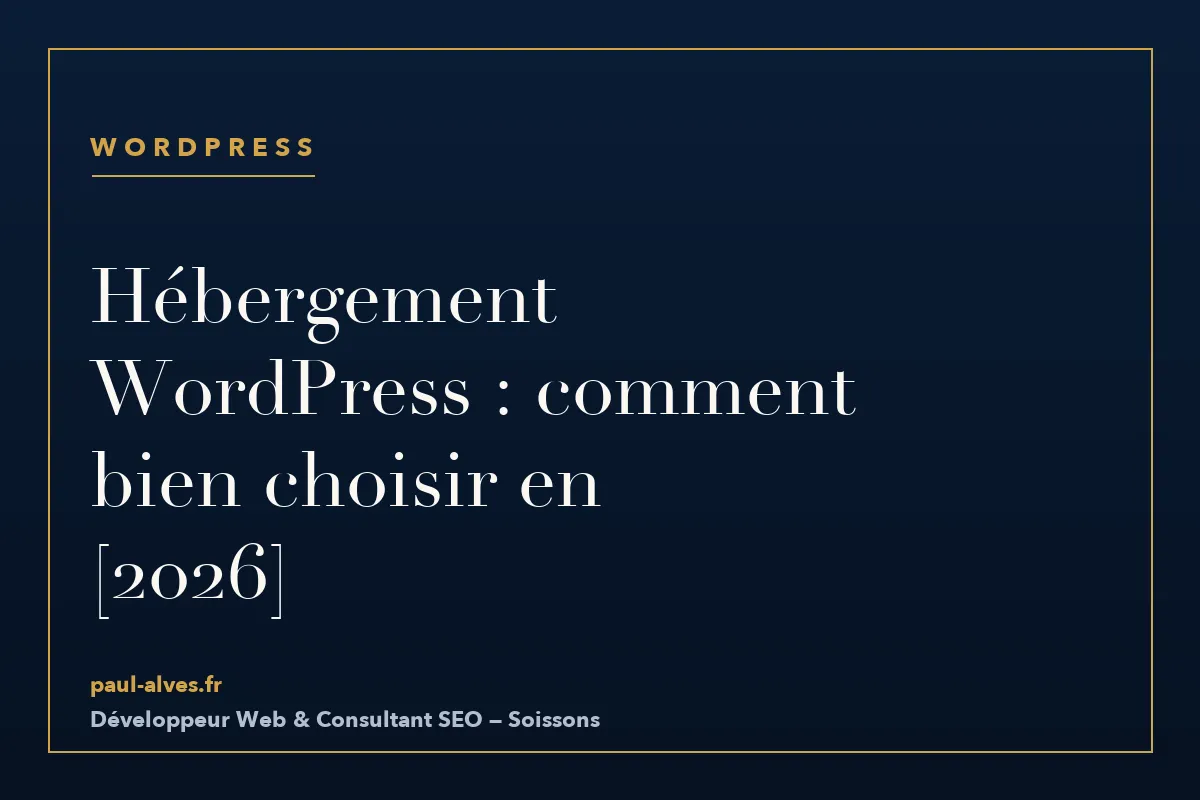 Hébergement WordPress : comment bien choisir en [2026]