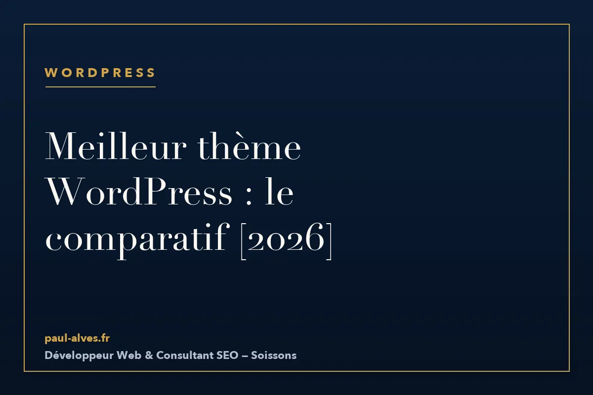 Meilleur thème WordPress : le comparatif [2026]