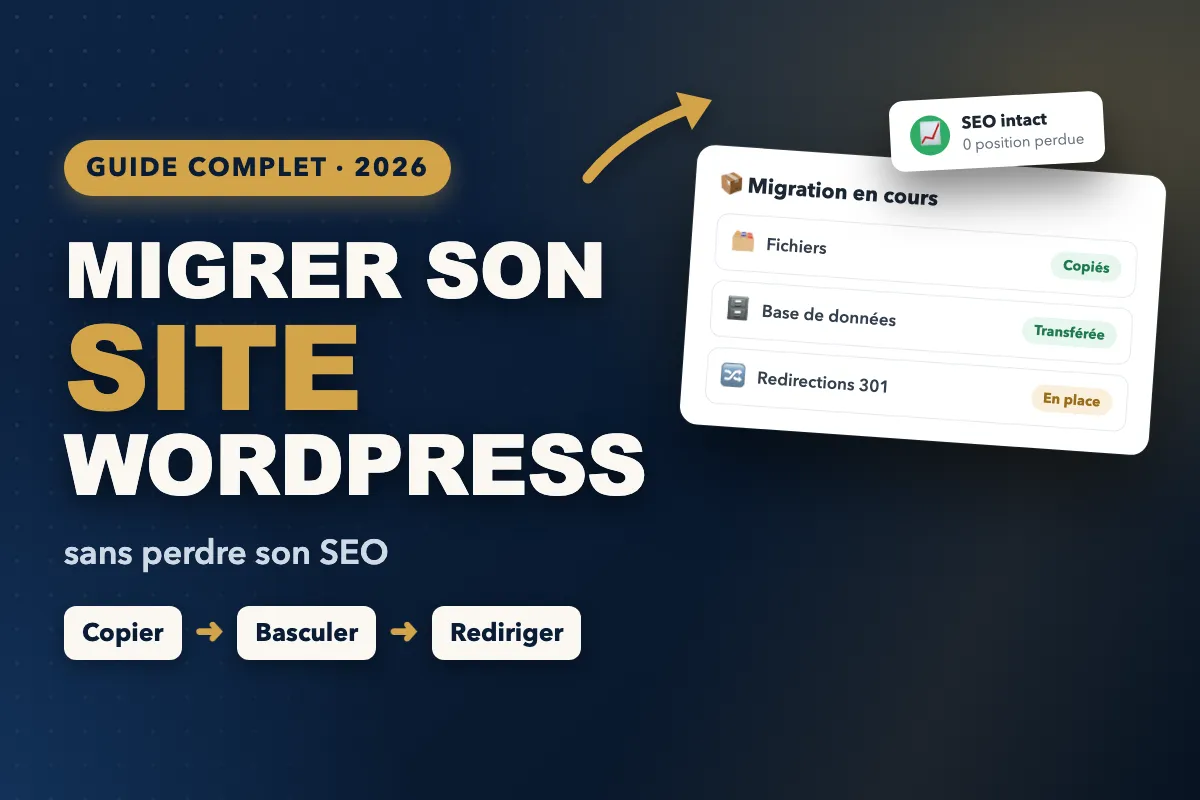 Migrer un site WordPress sans perdre son SEO (guide 2026)